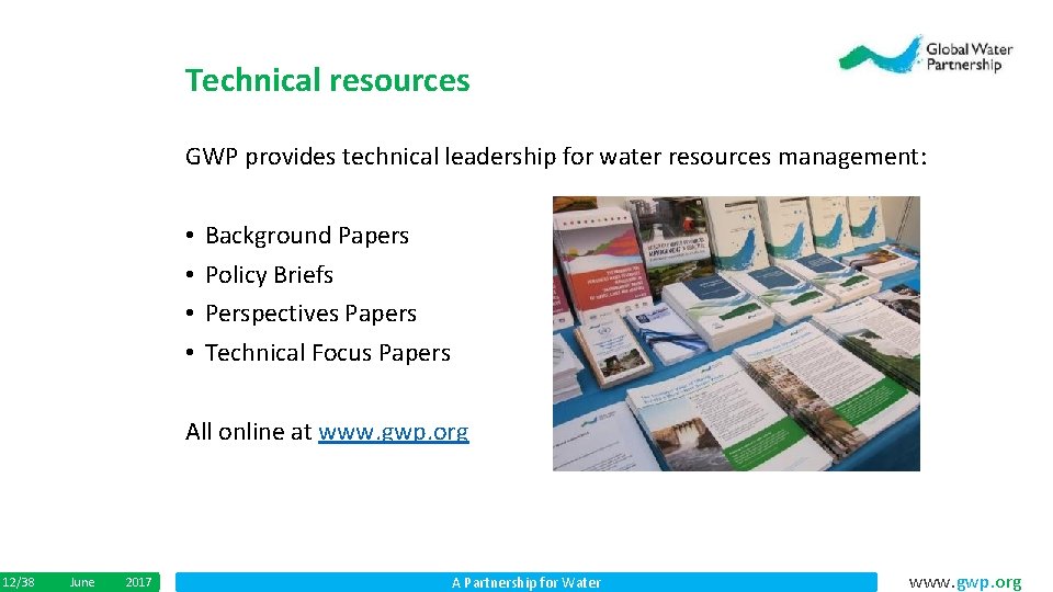 Technical resources GWP provides technical leadership for water resources management: • • Background Papers