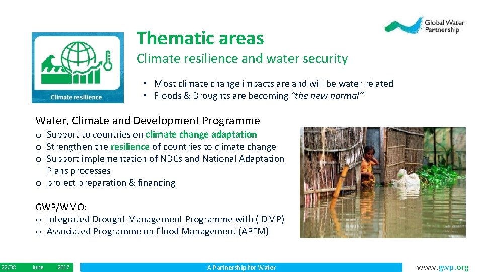 Thematic areas Climate resilience and water security • Most climate change impacts are and