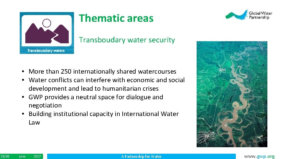 Thematic areas Transboudary water security • More than 250 internationally shared watercourses • Water