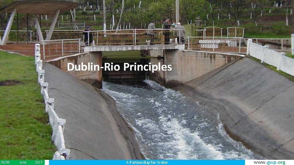 Dublin-Rio Principles 28/38 June 2017 A Partnership for Water www. gwp. org 