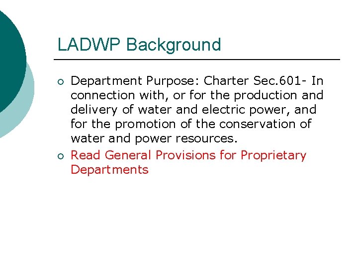 LADWP Background ¡ ¡ Department Purpose: Charter Sec. 601 - In connection with, or