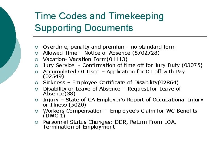 Time Codes and Timekeeping Supporting Documents ¡ ¡ ¡ ¡ ¡ Overtime, penalty and