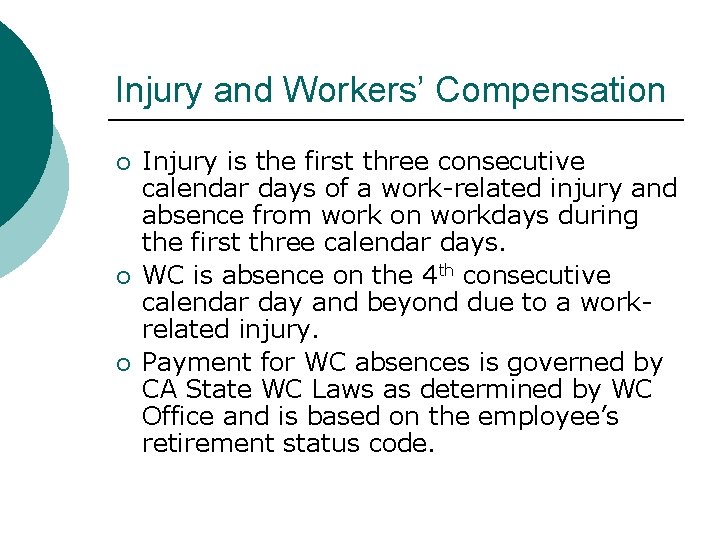 Injury and Workers’ Compensation ¡ ¡ ¡ Injury is the first three consecutive calendar