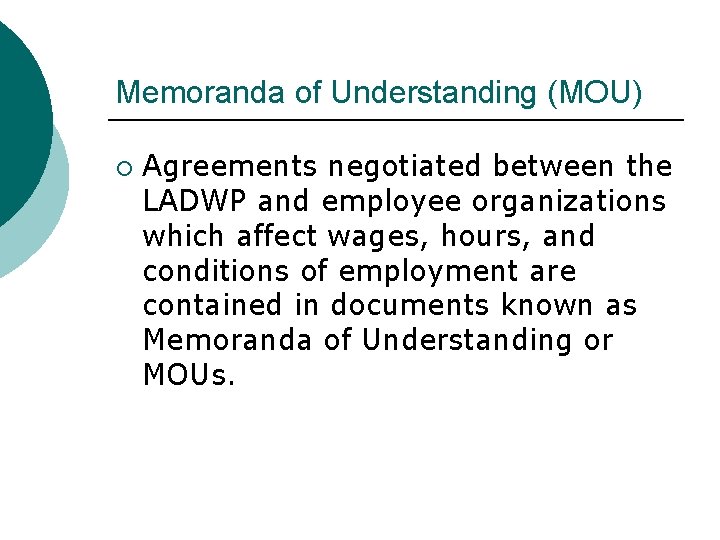 Memoranda of Understanding (MOU) ¡ Agreements negotiated between the LADWP and employee organizations which