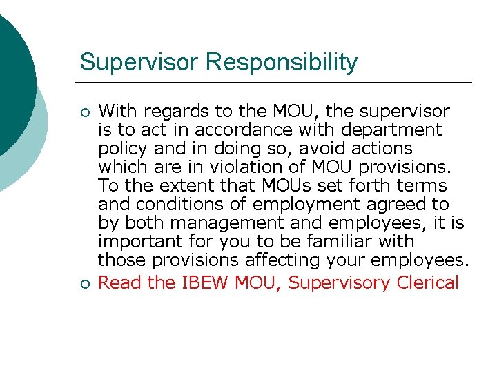 Supervisor Responsibility ¡ ¡ With regards to the MOU, the supervisor is to act