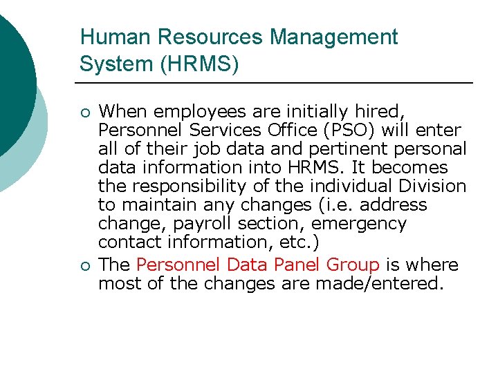 Human Resources Management System (HRMS) ¡ ¡ When employees are initially hired, Personnel Services