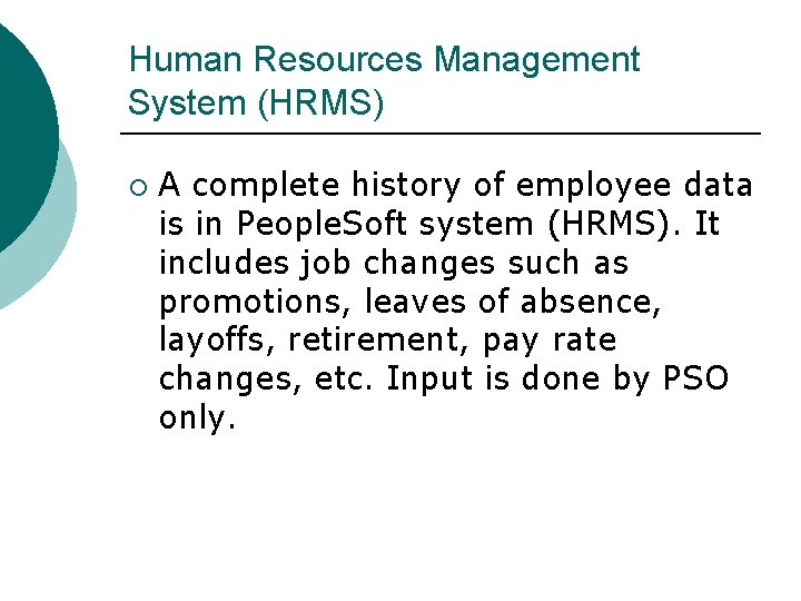 Human Resources Management System (HRMS) ¡ A complete history of employee data is in