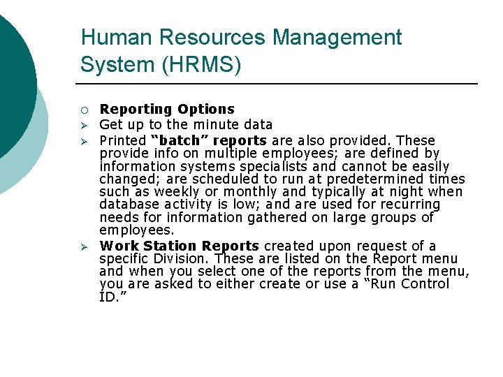 Human Resources Management System (HRMS) ¡ Ø Ø Ø Reporting Options Get up to