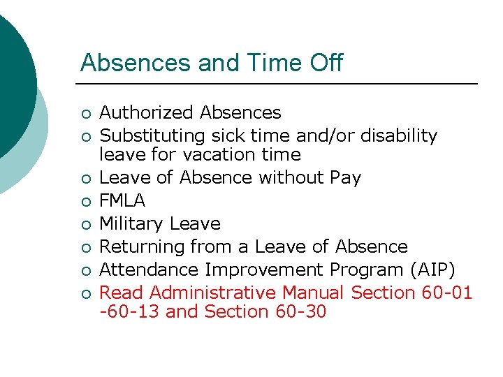 Absences and Time Off ¡ ¡ ¡ ¡ Authorized Absences Substituting sick time and/or