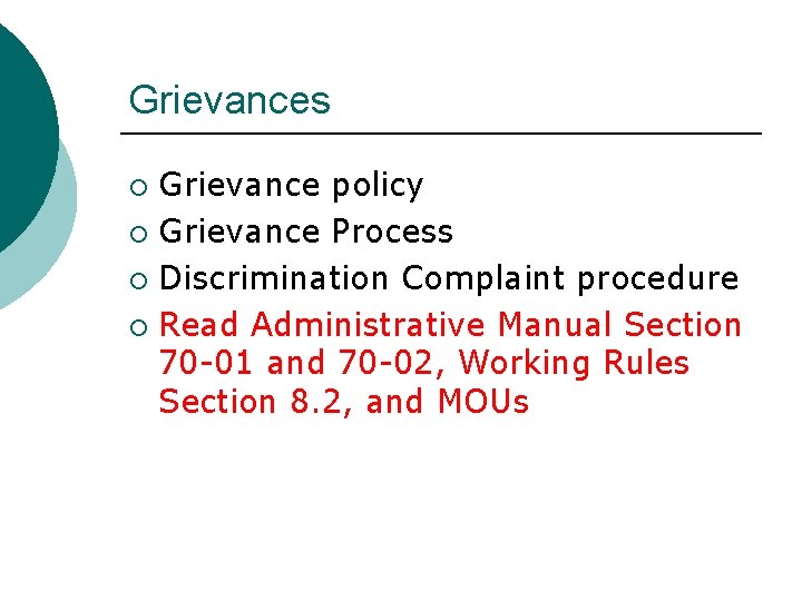 Grievances Grievance policy ¡ Grievance Process ¡ Discrimination Complaint procedure ¡ Read Administrative Manual