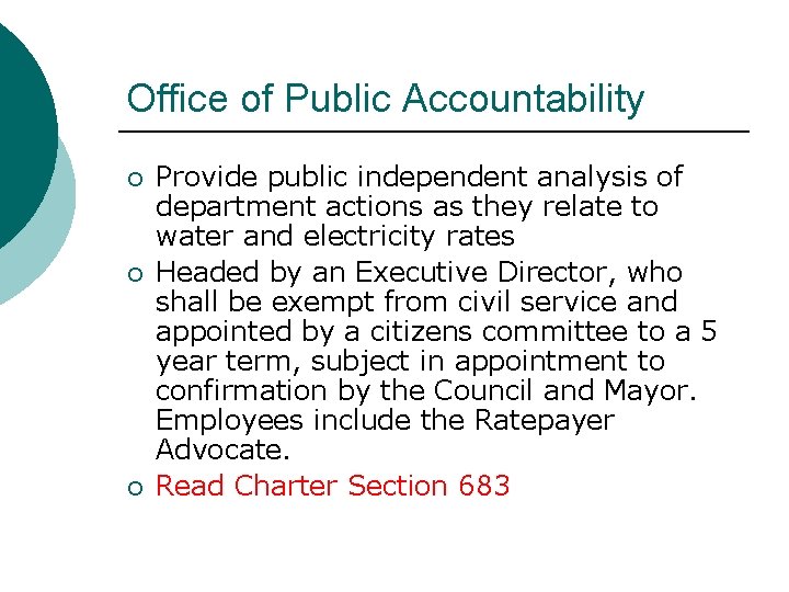 Office of Public Accountability ¡ ¡ ¡ Provide public independent analysis of department actions
