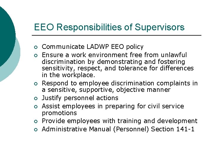 EEO Responsibilities of Supervisors ¡ ¡ ¡ ¡ Communicate LADWP EEO policy Ensure a