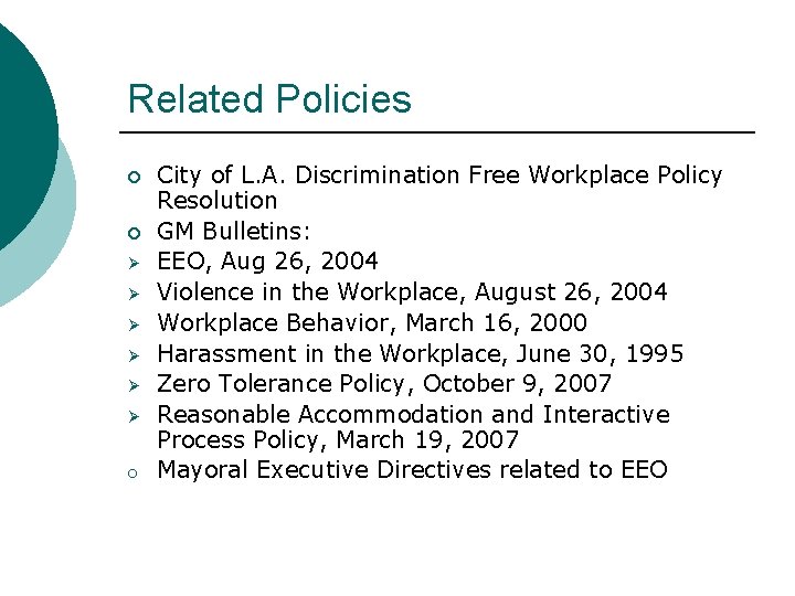 Related Policies ¡ ¡ Ø Ø Ø o City of L. A. Discrimination Free