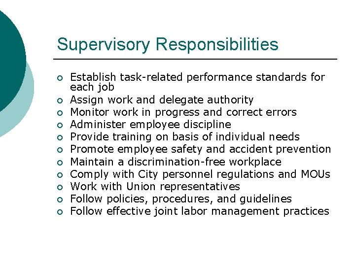 Supervisory Responsibilities ¡ ¡ ¡ Establish task-related performance standards for each job Assign work