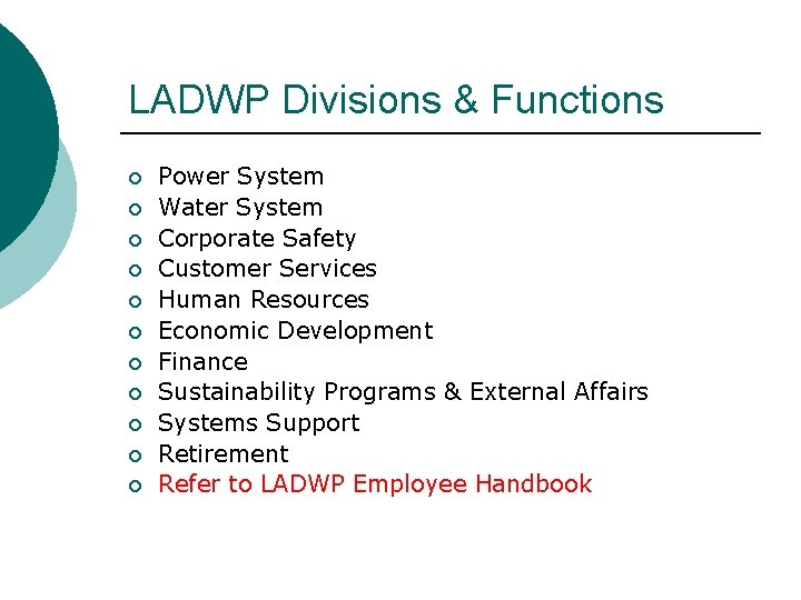 LADWP Divisions & Functions ¡ ¡ ¡ Power System Water System Corporate Safety Customer
