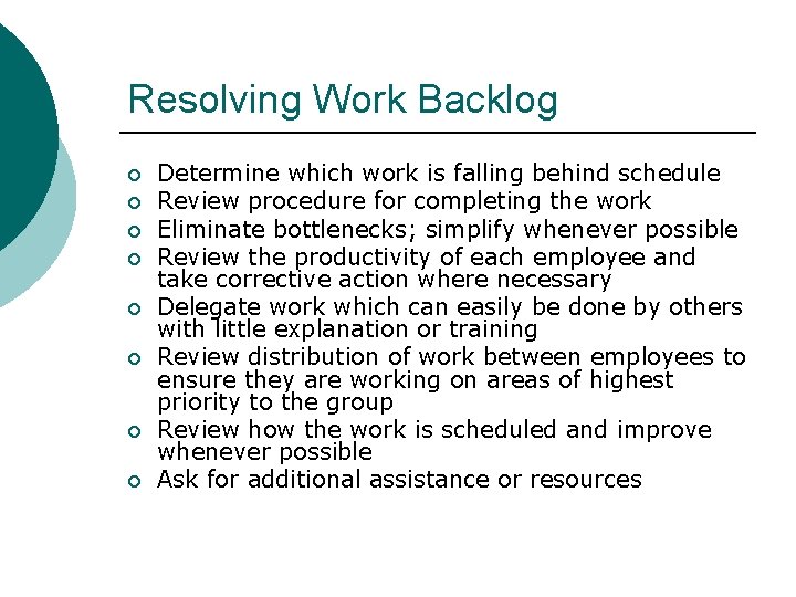 Resolving Work Backlog ¡ ¡ ¡ ¡ Determine which work is falling behind schedule