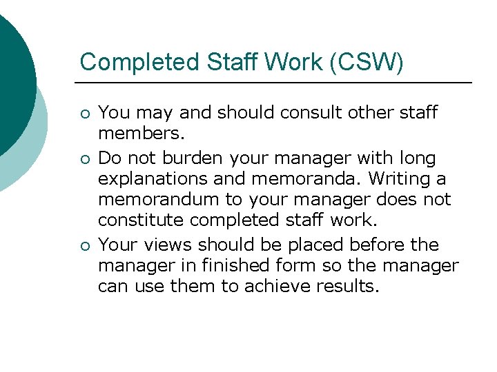 Completed Staff Work (CSW) ¡ ¡ ¡ You may and should consult other staff