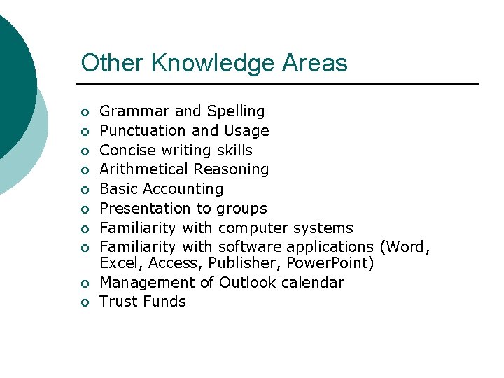 Other Knowledge Areas ¡ ¡ ¡ ¡ ¡ Grammar and Spelling Punctuation and Usage