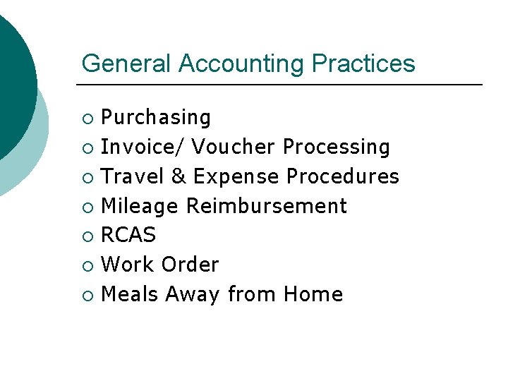General Accounting Practices Purchasing ¡ Invoice/ Voucher Processing ¡ Travel & Expense Procedures ¡