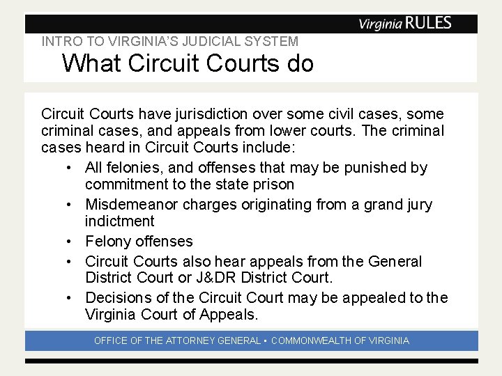 INTRO TO VIRGINIA’S JUDICIAL SYSTEM Subhead What Circuit Courts do Circuit Courts have jurisdiction INTRO TO VIRGINIA’S JUDICIAL SYSTEM Subhead What Circuit Courts do Circuit Courts have jurisdiction