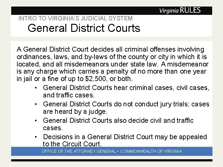 INTRO TO VIRGINIA’S JUDICIAL SYSTEM Subhead General District Courts A General District Court decides INTRO TO VIRGINIA’S JUDICIAL SYSTEM Subhead General District Courts A General District Court decides