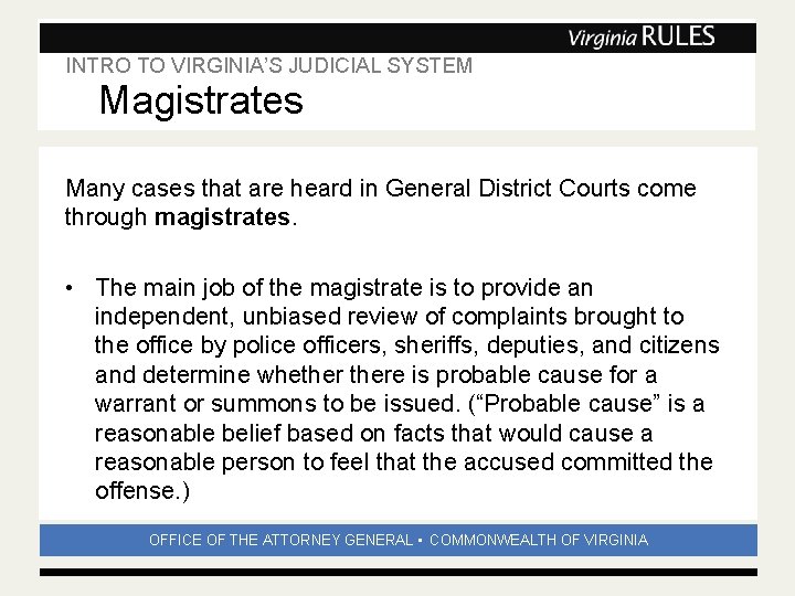 INTRO TO VIRGINIA’S JUDICIAL SYSTEM Subhead Magistrates Many cases that are heard in General INTRO TO VIRGINIA’S JUDICIAL SYSTEM Subhead Magistrates Many cases that are heard in General