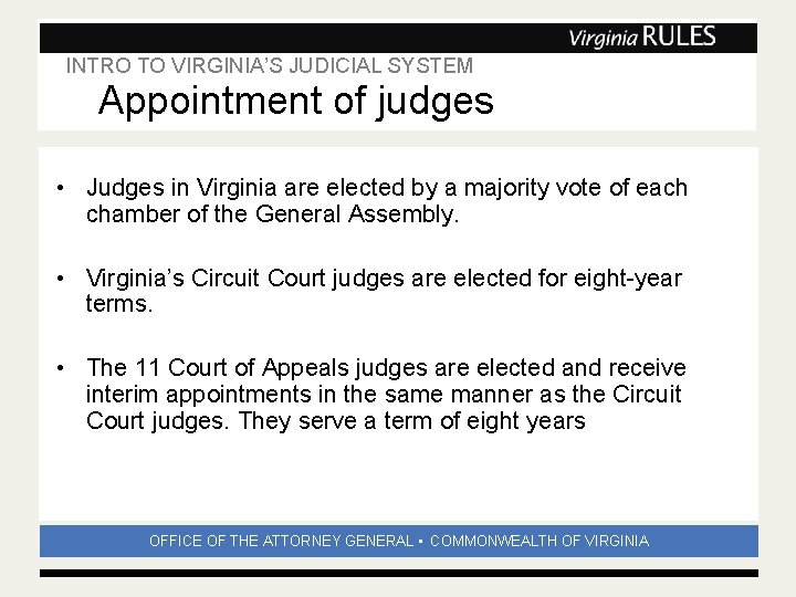 INTRO TO VIRGINIA’S JUDICIAL SYSTEM Subhead Appointment of judges • Judges in Virginia are INTRO TO VIRGINIA’S JUDICIAL SYSTEM Subhead Appointment of judges • Judges in Virginia are