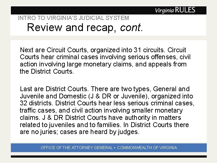 INTRO TO VIRGINIA’S JUDICIAL SYSTEM Subhead Review and recap, cont. Next are Circuit Courts, INTRO TO VIRGINIA’S JUDICIAL SYSTEM Subhead Review and recap, cont. Next are Circuit Courts,
