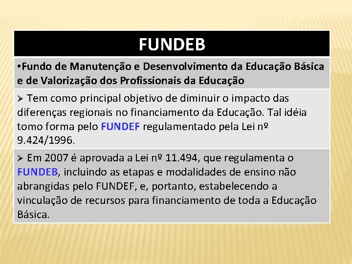 FUNDEB • Fundo de Manutenção e Desenvolvimento da Educação Básica e de Valorização dos