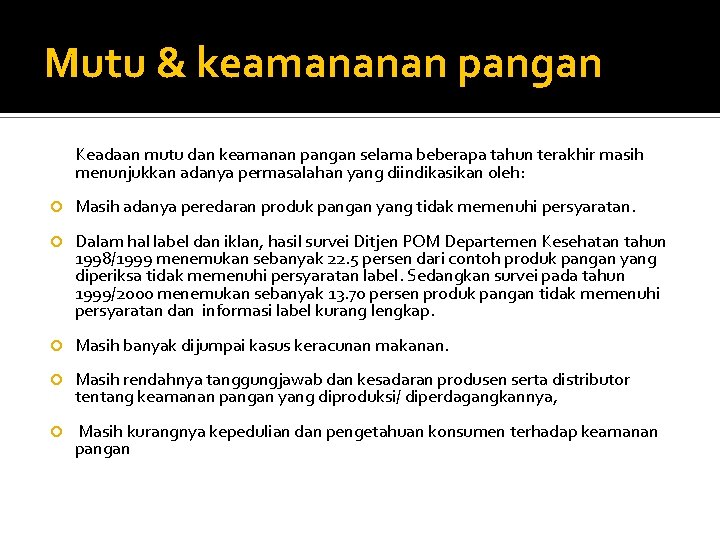 Mutu & keamananan pangan Keadaan mutu dan keamanan pangan selama beberapa tahun terakhir masih