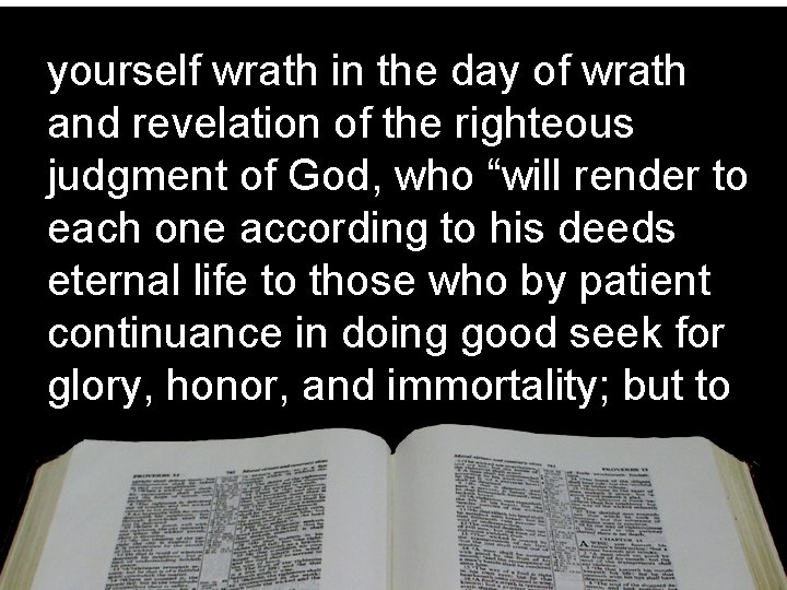 yourself wrath in the day of wrath and revelation of the righteous judgment of