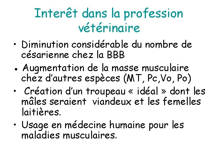 Interêt dans la profession vétérinaire • Diminution considérable du nombre de césarienne chez la