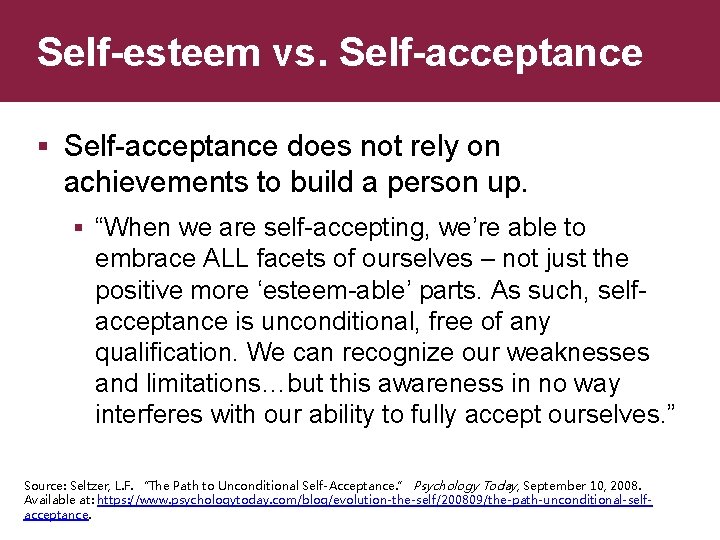 Self-esteem vs. Self-acceptance 2 § Self-acceptance does not rely on achievements to build a