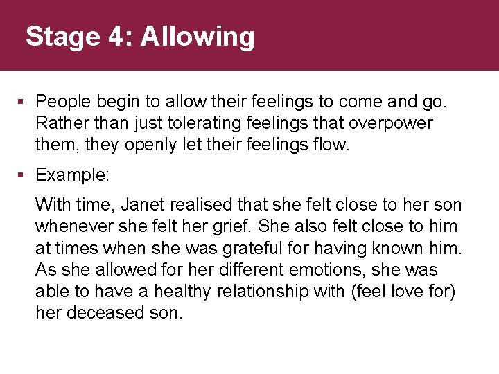 Stage 4: Allowing § People begin to allow their feelings to come and go.