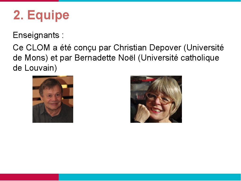 2. Equipe Enseignants : Ce CLOM a été conçu par Christian Depover (Université de