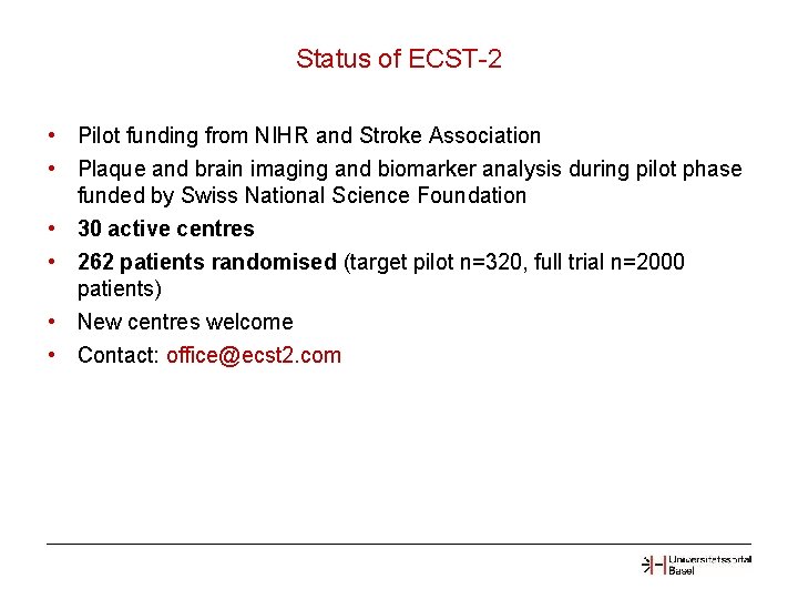 Status of ECST-2 • Pilot funding from NIHR and Stroke Association • Plaque and
