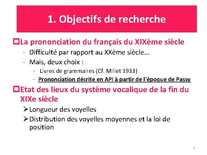 1. Objectifs de recherche p. La prononciation du français du XIXème siècle - Difficulté
