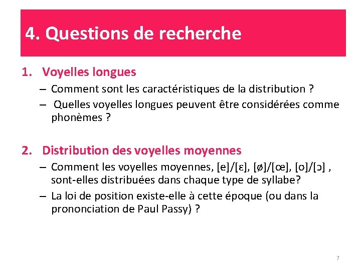 4. Questions de recherche 1. Voyelles longues – Comment sont les caractéristiques de la