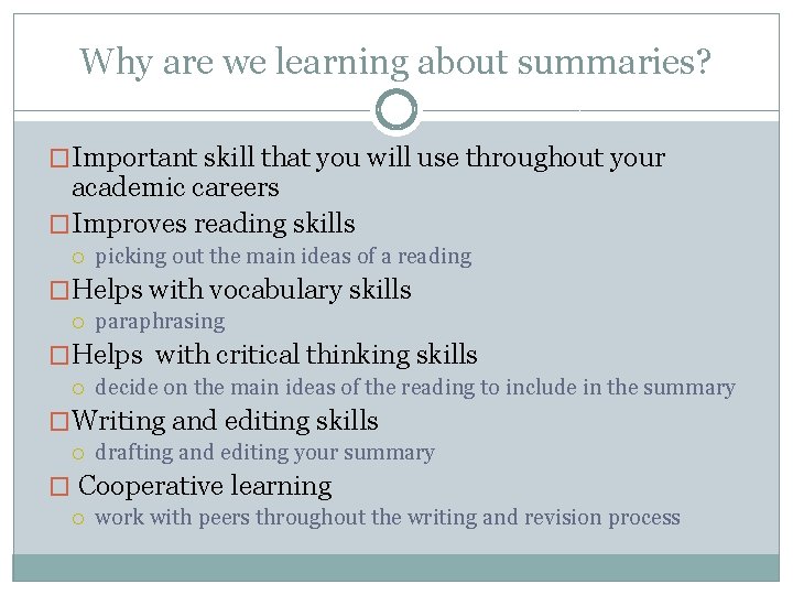 Why are we learning about summaries? �Important skill that you will use throughout your