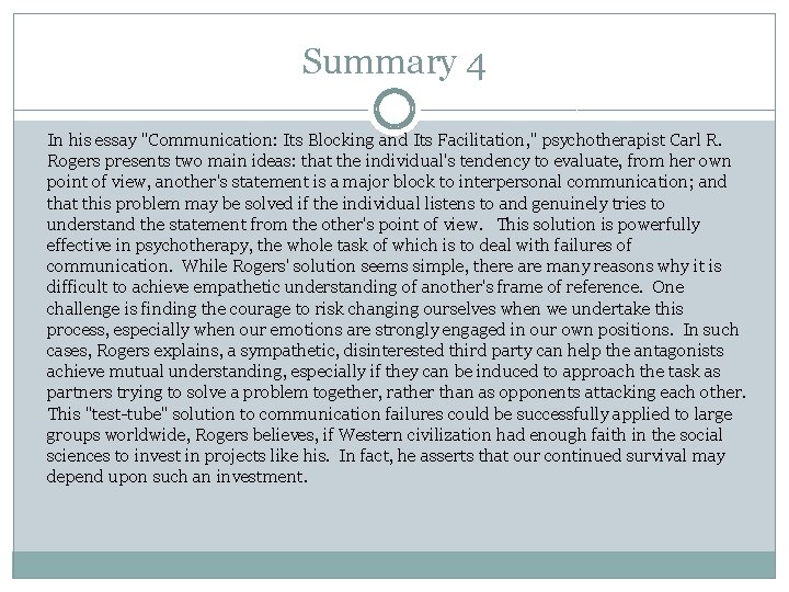 Summary 4 In his essay "Communication: Its Blocking and Its Facilitation, " psychotherapist Carl