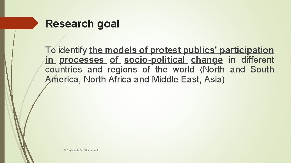 Research goal To identify the models of protest publics’ participation in processes of socio-political