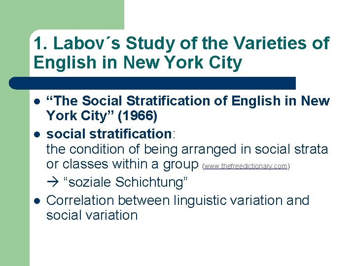 1. Labov´s Study of the Varieties of English in New York City l l