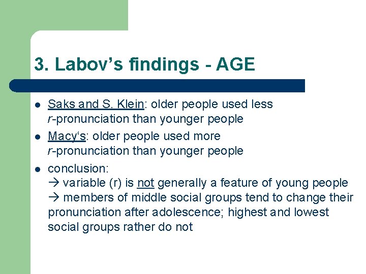 3. Labov’s findings - AGE l l l Saks and S. Klein: older people