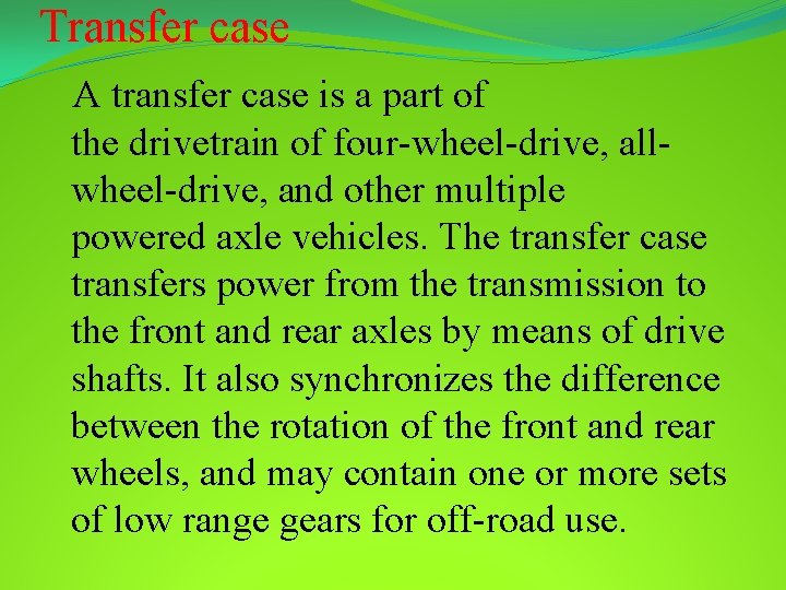 Transfer case A transfer case is a part of the drivetrain of four-wheel-drive, allwheel-drive,