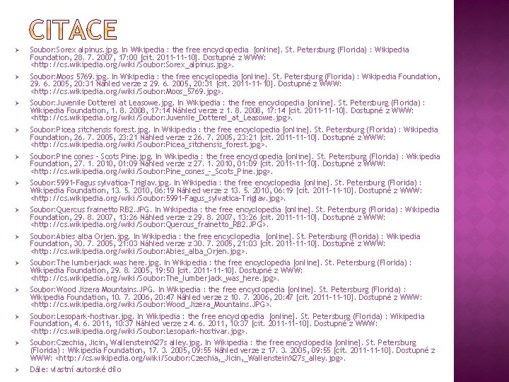 Ø Soubor: Sorex alpinus. jpg. In Wikipedia : the free encyclopedia [online]. St. Petersburg