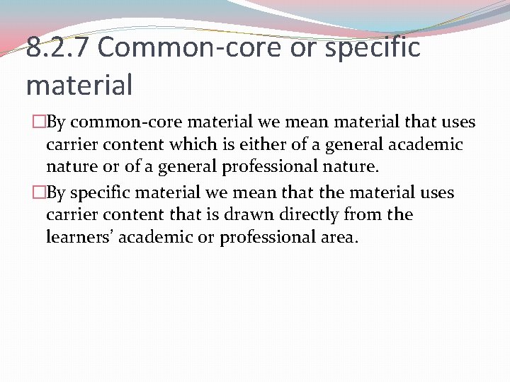 8. 2. 7 Common-core or specific material �By common-core material we mean material that 8. 2. 7 Common-core or specific material �By common-core material we mean material that