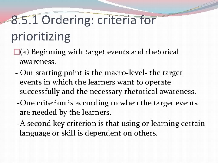 8. 5. 1 Ordering: criteria for prioritizing �(a) Beginning with target events and rhetorical 8. 5. 1 Ordering: criteria for prioritizing �(a) Beginning with target events and rhetorical
