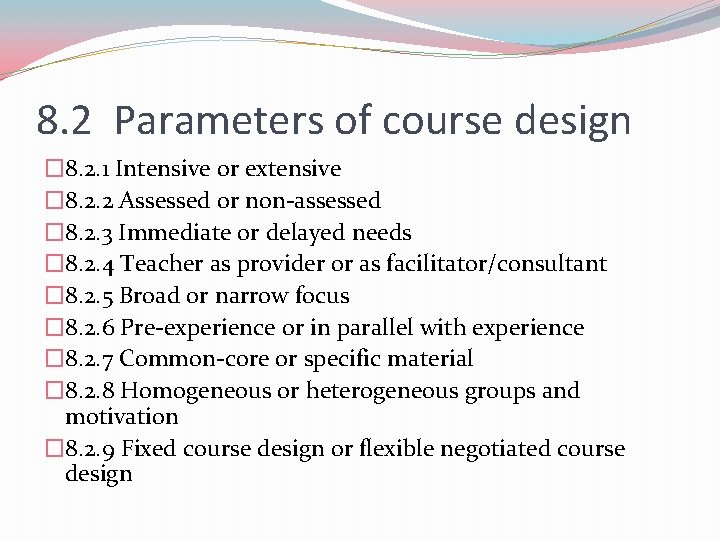 8. 2 Parameters of course design � 8. 2. 1 Intensive or extensive � 8. 2 Parameters of course design � 8. 2. 1 Intensive or extensive �