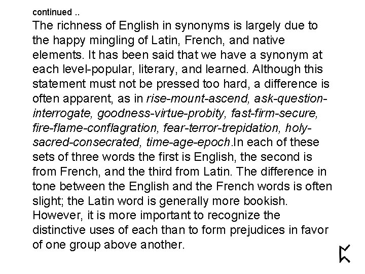 continued. . The richness of English in synonyms is largely due to the happy