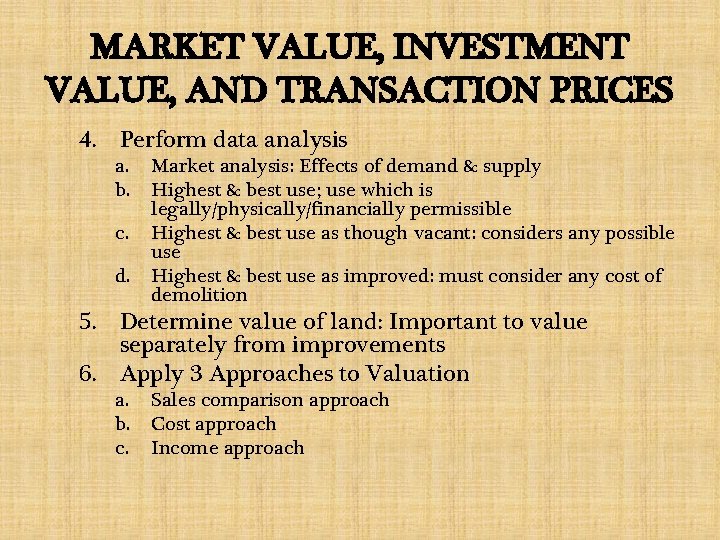 MARKET VALUE, INVESTMENT VALUE, AND TRANSACTION PRICES 4. Perform data analysis a. b. c.